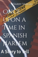 Once Upon a Time in Spanish Harlem: A Tell Tale B0DW43SV8N Book Cover