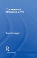 Transnational Organized Crime (Global Institutions) 0415464986 Book Cover