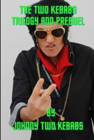 The Two Kebabs Trilogy and Prequel B09HG558LW Book Cover
