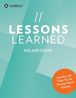 Lessons Learned: Impulse und Tipps für die Startup-Szene Schweiz 3347091361 Book Cover