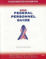 Federal Personnel Guide: Employment * Pay * Benefits * Postal Service * Civil Service (Federal Personnel Guide) 1881097129 Book Cover