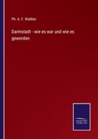 Darmstadt - wie es war und wie es geworden 3375091842 Book Cover