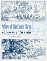 Father of the Comic Strip: Rodolphe T�pffer 1578069483 Book Cover