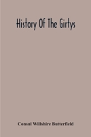History Of The Girtys: A Concise Account Of The Girty Brothers, Thomas, Simon, James And George, And Of Their Half-Brother John Turner: Also Of The ... Revolution, And In The Indian War Of 1790-95 935421844X Book Cover