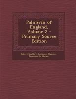 Palmerin of England by Francisco de Moraes, Volume 2 of 4 (1807) 1375338900 Book Cover