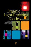 Organic Light Emitting Diodes: The Use of Rare Earth and Transition Metals 9814267295 Book Cover