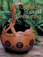 Glorious Gourd Decorating 0806969458 Book Cover