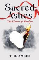 Sacred Ashes: The Flames of Wisdom B0FML95R2R Book Cover