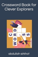 Crossword Book for Clever Explorers B0CQM96KB6 Book Cover