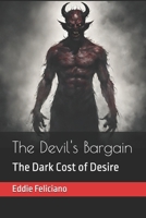 The Devil's Bargain: The Dark Cost of Desire B0CMJG6MCT Book Cover