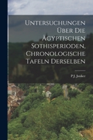 Untersuchungen über die ägyptischen Sothisperioden, chronologische Tafeln derselben 1018083847 Book Cover