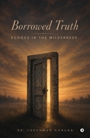 Borrowed Truth: Echoes in the Wilderness B0H61WC2YV Book Cover