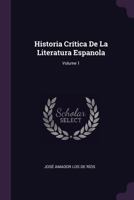 Historia Critica de la Literatura Espa�ola, Vol. 1 (Classic Reprint) 1341320634 Book Cover