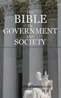 The Bible in Government and Society 1938484029 Book Cover