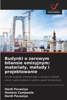 Budynki o zerowym bilansie emisyjnym: materialy, metody i projektowanie (Polish Edition) 620983163X Book Cover