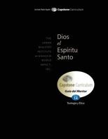 Dios El Esp�ritu Santo, Gu�a del Mentor: Capstone Module 14, Spanish 1629321346 Book Cover