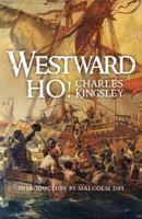 Westward Ho! or, the Voyages and Adventures of Sir Amyas Leigh, Knight, of Burrough B006MFJSKK Book Cover