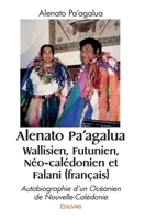 Alenato Pa’agalua Wallisien, Futunien, Néo-calédonien et Falani (français) (French Edition) 2414585226 Book Cover