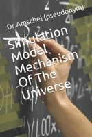 Simulation Model Mechanism Of The Universe 1080467483 Book Cover