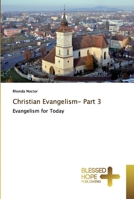 Christian Evangelism- Part 3: Evangelism for Today 6137847349 Book Cover