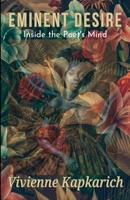 Eminent Desire: Inside the Poet's Mind B0DB864GSV Book Cover
