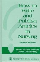 How to Write and Publish Articles in Nursing 0826149812 Book Cover