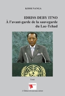 Idriss Deby Itno: À l'avant-garde de la sauvegarde du Lac-Tchad (French Edition) 2376701236 Book Cover