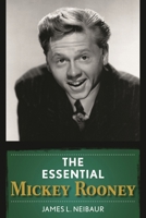 The Essential Mickey Rooney 1442260955 Book Cover