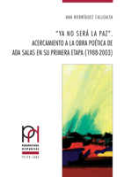 "Ya no será la paz".: Acercamiento a la obra poética de Ada Salas en su primera etapa (1988-2003) (Perspectivas Hispánicas, 48) (Spanish Edition) 2875747916 Book Cover