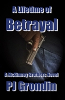 A Lifetime of Betrayal: A McKinney Brothers Novel 1737000466 Book Cover