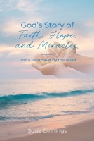 God's Story of Faith, Hope, and Miracles: Just a Heartbeat by the Road B0FJ2SPHDS Book Cover