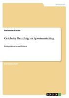 Celebrity Branding im Sportmarketing: Erfolgsfaktoren und Risiken 3668734593 Book Cover