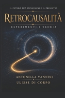 Retrocausalit�: esperimenti e teoria 1520284225 Book Cover