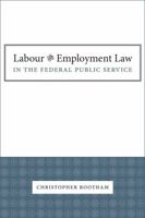 Labour and Employment Law in the Federal Public Service 1552211436 Book Cover