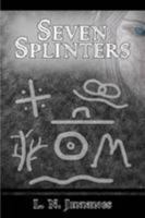 Seven Splinters 1105546365 Book Cover