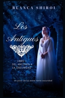 Los Antiguos 1: Del arcoíris a la oscuridad 1731491611 Book Cover