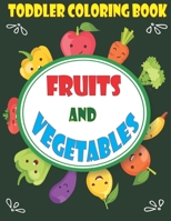 Toddler Coloring Book Fruits and Vegetables: A Cute Food Coloring Book for Toddlers, Vegetables Dressed as Superheroes B091F3JDVH Book Cover