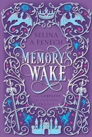 Memory's Wake Omnibus: The Complete Illustrated YA Fantasy Series 0648026957 Book Cover