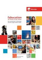 Fabucation. 3D-Druck in der Schule.: Die revolutionäre Technologie  und ihre Folgen einfach erklärt. 3735758029 Book Cover