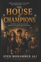 The House of Champions: A Family Saga of Loyalty, Betrayal, and the Price of Legacy B0H4RVH43Y Book Cover