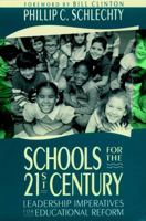 Schools for the 21st Century: Leadership Imperatives for Educational Reform (Jossey-Bass Education Series) 1555423663 Book Cover