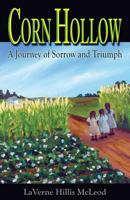 Corn Hollow: A Journey of Sorrow and Triumph 0997653108 Book Cover