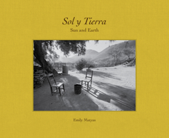 Sol Y Tierra/ Sun and Earth: Views Beyond the U.S.- Mexico Border, 1988-2018 1942084633 Book Cover