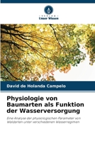 Physiologie von Baumarten als Funktion der Wasserversorgung (German Edition) 6208292476 Book Cover