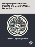 Navigating the Labyrinth: Insights Into Venture Capital Dynamics 1022899864 Book Cover