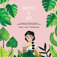 Princesses of India: A peek into the colorful stories of beautiful princesses from Indian mythology. B0B11J851G Book Cover