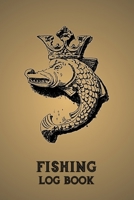 Fishing Log Book: Includes Location and GPS, Fishing Crew, Weather Conditions, Water Conditions, Tackle and Technique Details, Catch Details, Notes and Memories 1704116279 Book Cover