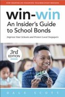 Win-Win: An Insider's Guide to School Bonds 0989737454 Book Cover