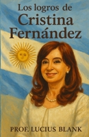 Los logros de Cristina Fernández (Spanish Edition) B0FH52SYMY Book Cover