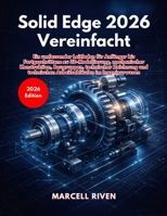Solid Edge 2026 Vereinfacht (German Edition) B0GWHVTFVC Book Cover